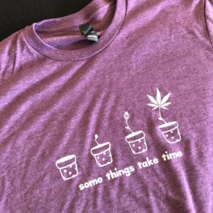 Some Things Take Time Cannabis
